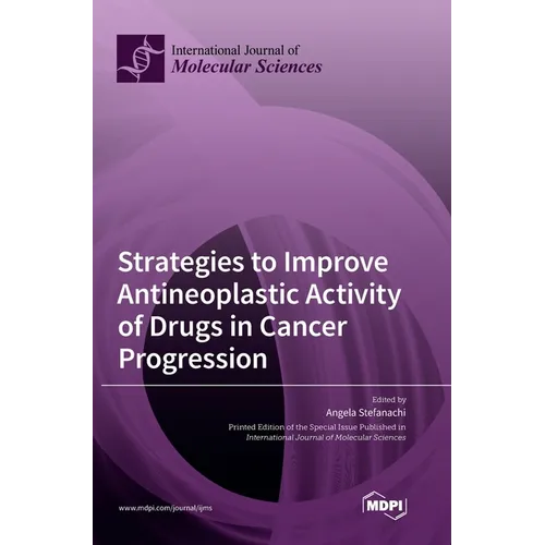 Strategies to Improve Antineoplastic Activity of Drugs in Cancer Progression - Hardcover