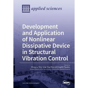 Development and Application of Nonlinear Dissipative Device in Structural Vibration Control - Paperback
