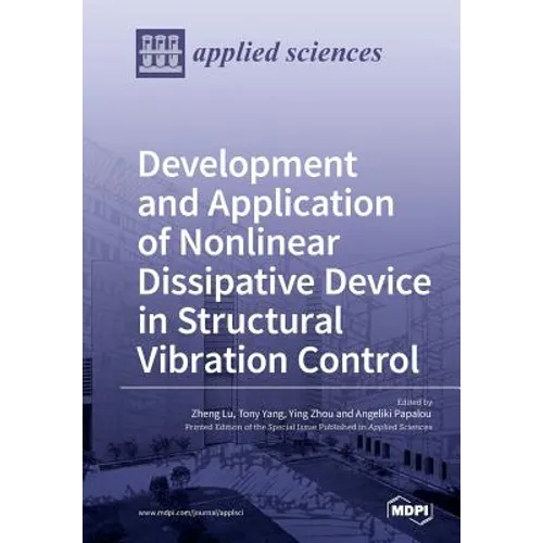 Development and Application of Nonlinear Dissipative Device in Structural Vibration Control - Paperback