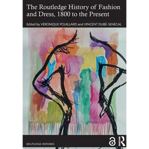 The Routledge History of Fashion and Dress, 1800 to the Present - Paperback