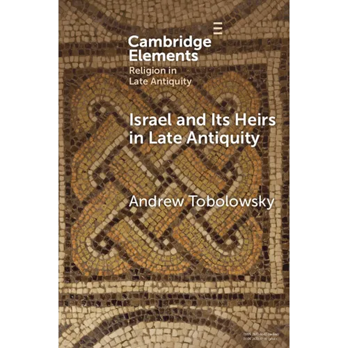 Israel and its Heirs in Late Antiquity - Paperback