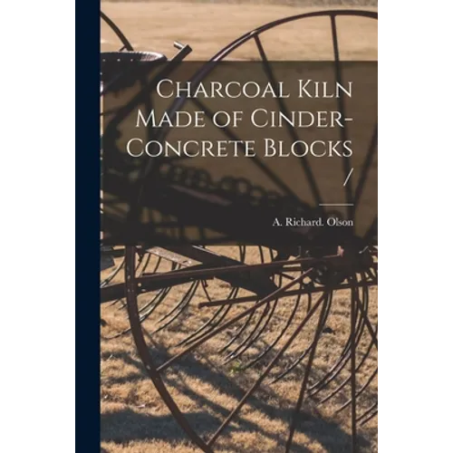 Charcoal Kiln Made of Cinder-concrete Blocks / - Paperback