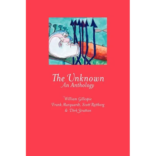 The Unknown: An Anthology - Paperback