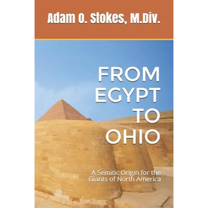 From Egypt to Ohio: A Semitic Origin for the Giants of North America - Paperback