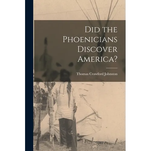 Did the Phoenicians Discover America? - Paperback