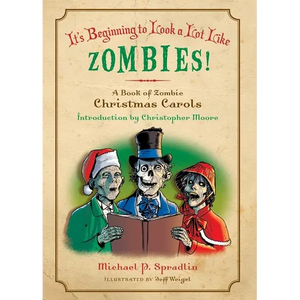 It's Beginning to Look a Lot Like Zombies!: A Book of Zombie Christmas Carols - Paperback