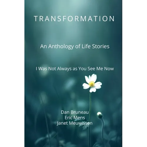 Transformation: I Was Not Always As You See Me Now - Paperback