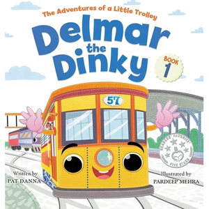 Delmar the Dinky - The Adventures of a Little Trolley: An Inspiring Children's Picture Book and Historical Adventure for Kids Who Love Trains - Hardcover