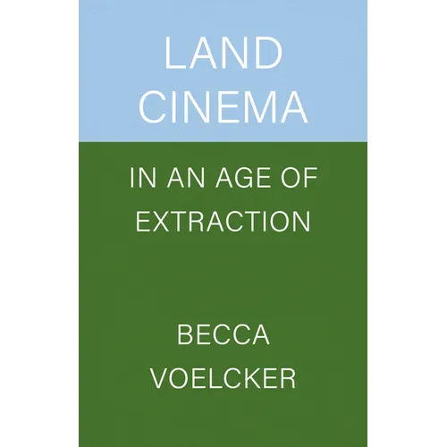 Land Cinema in an Age of Extraction - Paperback