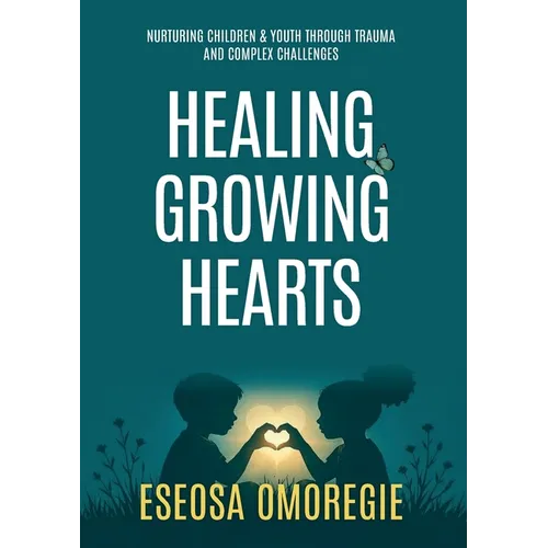 Healing Growing Hearts - Paperback