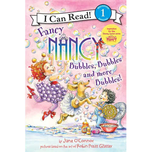 Fancy Nancy: Bubbles, Bubbles, and More Bubbles! - Paperback