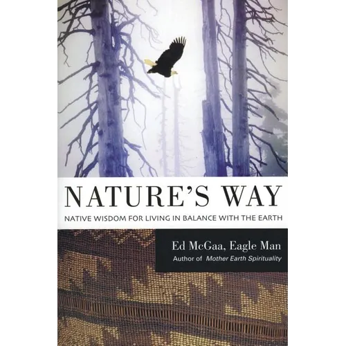 Nature's Way: Native Wisdom for Living in Balance with the Earth
