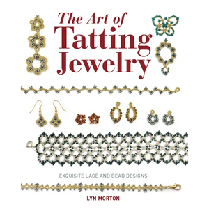 The Art of Tatting Jewelry: Exquisite Lace and Bead Designs - Paperback