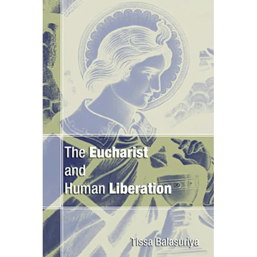 The Eucharist and Human Liberation - Paperback