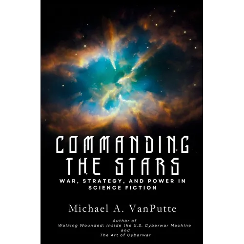Commanding the Stars: War, Strategy, and Power in Science Fiction - Paperback