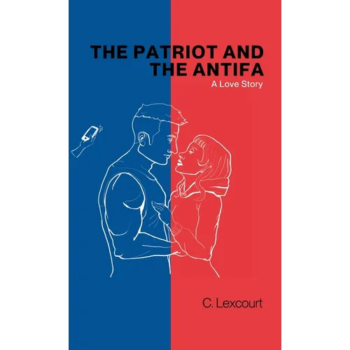 The Patriot and the Antifa - Hardcover