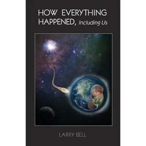 How Everything Happened: Including Us - Paperback