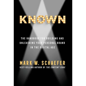 Known: The Handbook for Building and Unleashing Your Personal Brand in the Digital Age - Hardcover
