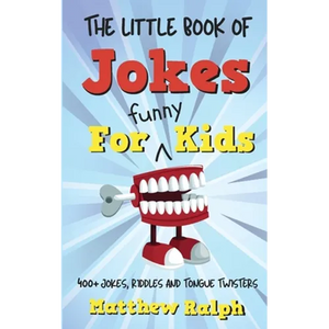 The Little Book Of Jokes For Funny Kids: 400+ Clean Kids Jokes, Knock Knock Jokes, Riddles and Tongue Twisters - Paperback
