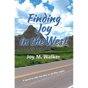 Finding Joy in the West: A Quest to Ride My Bike in All Fifty States - Paperback