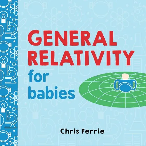 General Relativity for Babies - Board Book