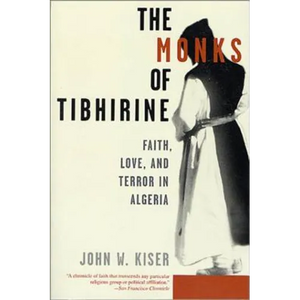 The Monks of Tibhirine: Faith, Love, and Terror in Algeria - Paperback