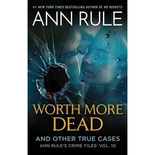 Worth More Dead: And Other True Cases Vol. 10 - Paperback