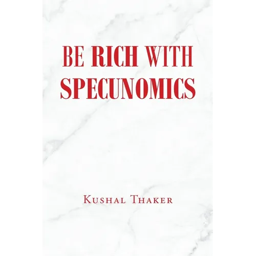 Be Rich with Specunomics - Paperback