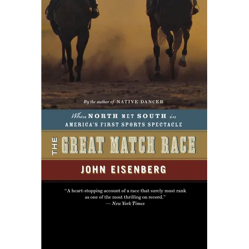 The Great Match Race: When North Met South in America's First Sports Spectacle - Paperback