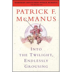 Into the Twilight, Endlessly Grousing - Paperback