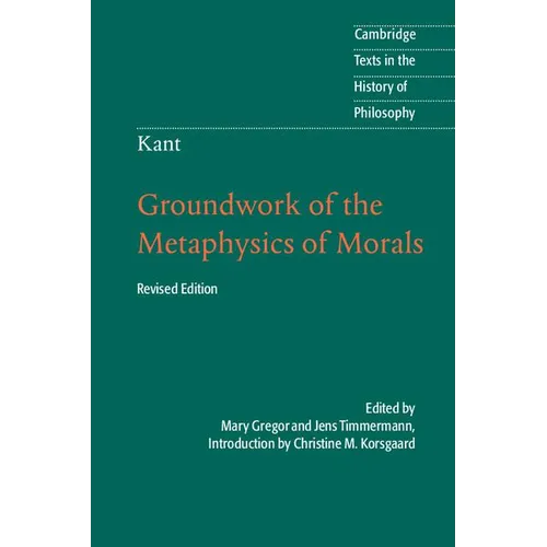 Kant: Groundwork of the Metaphysics of Morals - Paperback
