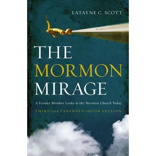 The Mormon Mirage: A Former Member Looks at the Mormon Church Today - Paperback