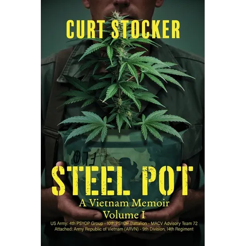 Steel Pot: A Vietnam Memoir Volume 1 - Paperback