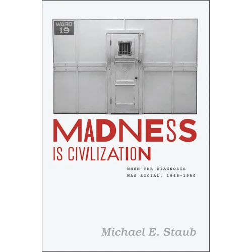 Madness Is Civilization: When the Diagnosis Was Social, 1948-1980 - Paperback