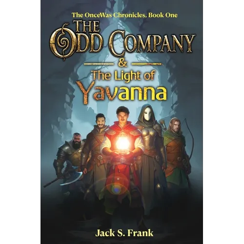 The Odd Company & the Light of Yavanna - Paperback