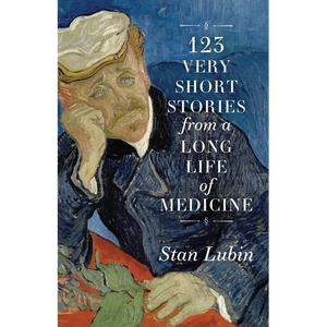 123 Very Short Stories from a Long Life in Medicine - Paperback