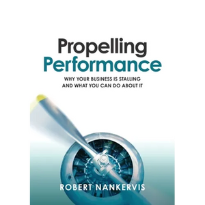 Propelling Performance: Why your business is stalling and what you can do about it - Paperback