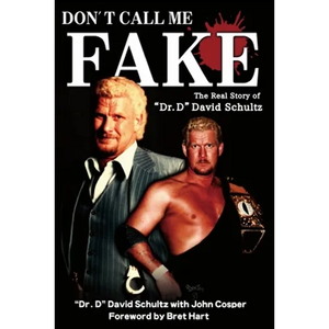 Don't Call Me Fake: The Real Story of Dr. D David Schultz - Paperback