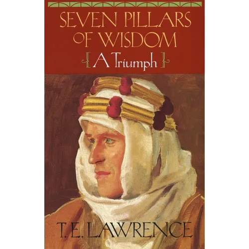 Seven Pillars of Wisdom: A Triumph - Paperback