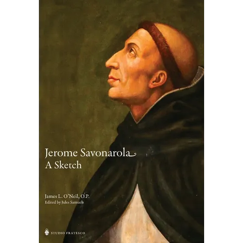 Jerome Savonarola: A Sketch - Hardcover
