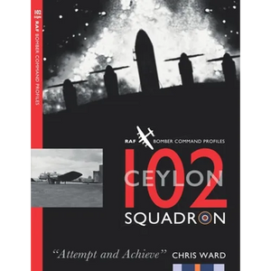 102 (Ceylon) Squadron: RAF Bomber Command Squadron Profiles - Paperback