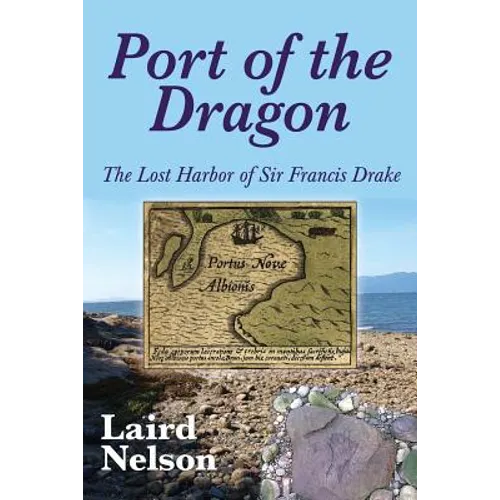 Port of the Dragon: The Lost Harbor of Sir Francis Drake - Paperback