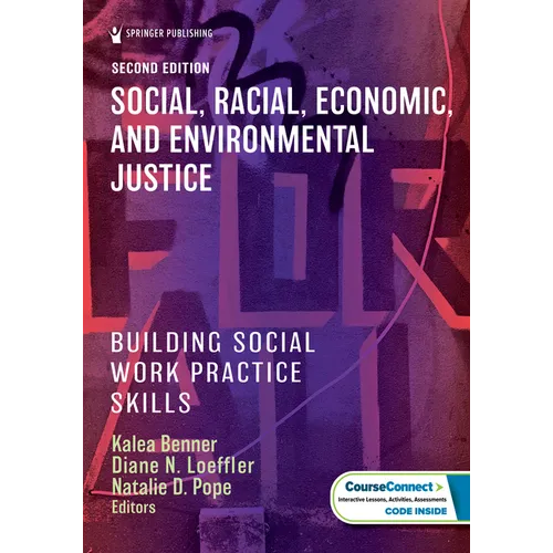 Social, Racial, Economic, and Environmental Justice: Building Social Work Practice Skills - Paperback