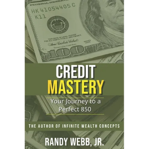 Credit Mastery: Your Journey to a Perfect 850 - Paperback