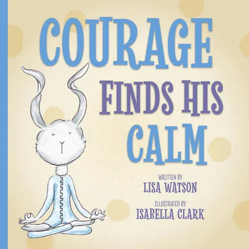 Courage Finds His Calm - Paperback