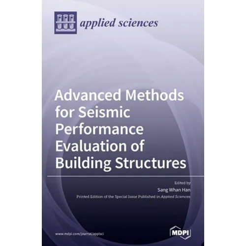 Advanced Methods for Seismic Performance Evaluation of Building Structures - Hardcover