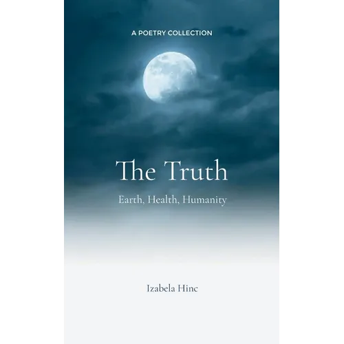 The Truth Earth, Health, Humanity - Paperback