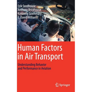 Human Factors in Air Transport: Understanding Behavior and Performance in Aviation - Hardcover