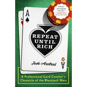 Repeat Until Rich: A Professional Card Counter's Chronicle of the Blackjack Wars - Paperback