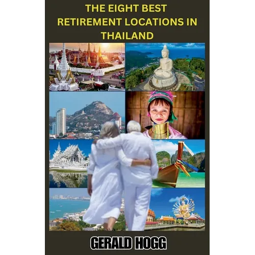 The Eight Best Retirement Locations in Thailand - Paperback